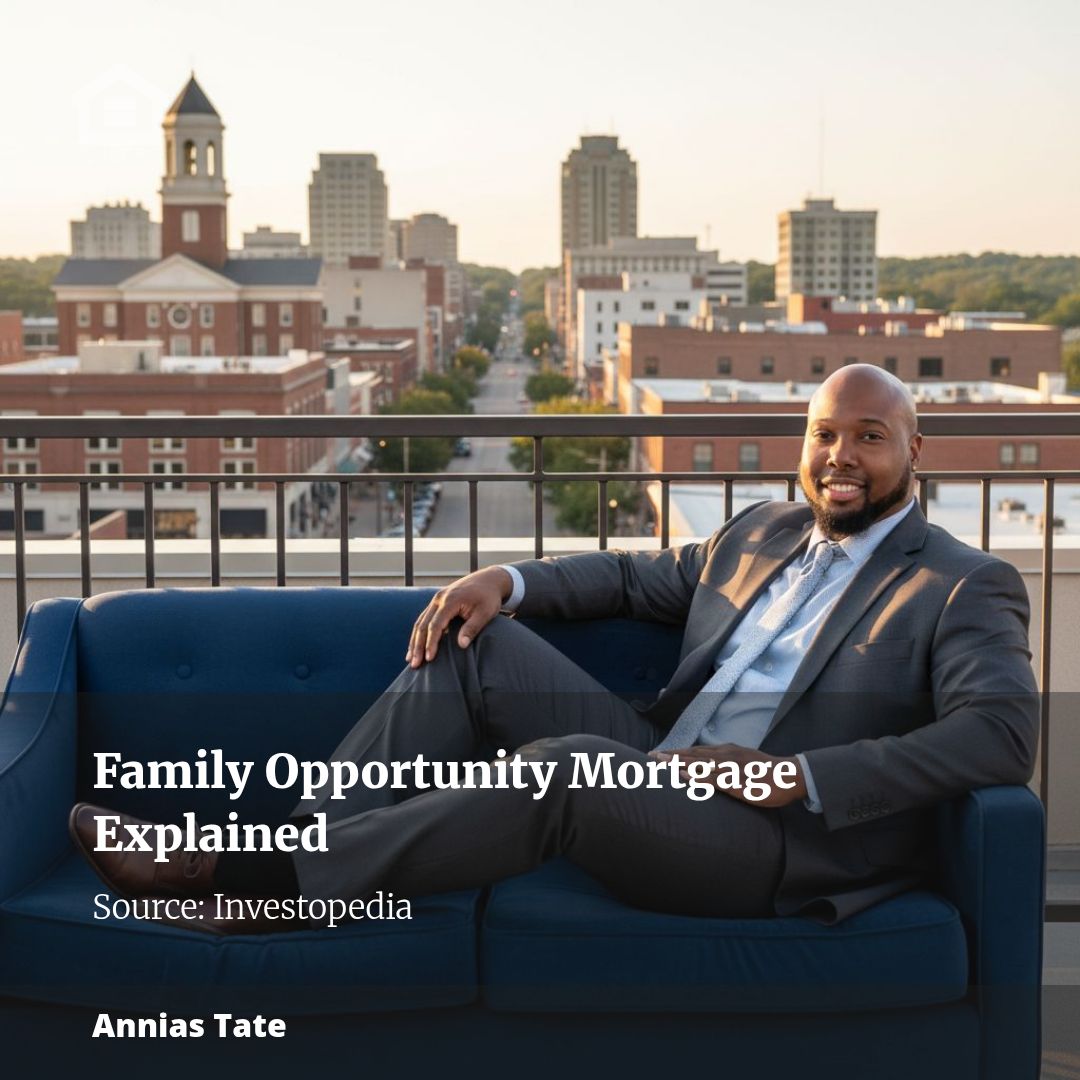 What Is a Family Opportunity Mortgage? How It Works, Eligibility, and Benefits